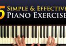 5 Simple Piano Exercises For Building Technique