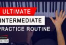 The Ultimate INTERMEDIATE Piano Practice Routine 🎹😮