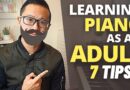 How Adults Can Learn Piano Quickly – 7 tips